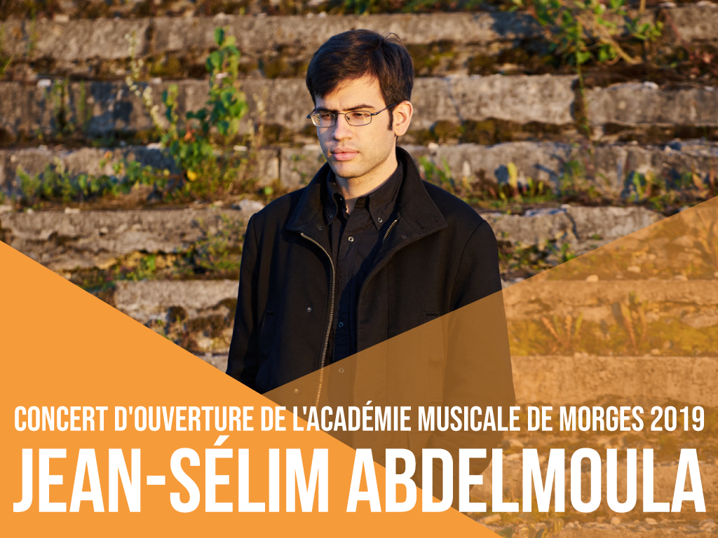 OPENING CONCERT OF THE MORGES ACADEMY WITH JEAN-SÉLIM ABDELMOULA