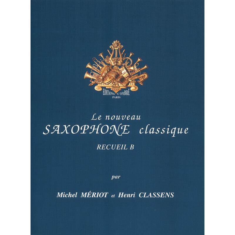 Le nouveau saxophone classique Vol.B MERIOT Michel / CLASSENS Henri Partition classique Saxophone et piano : photo 1