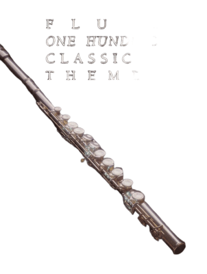 100 Classical Themes For Flute - 100 Thèmes classiques célèbres transcrits (et simplifiés) pour flûte seule