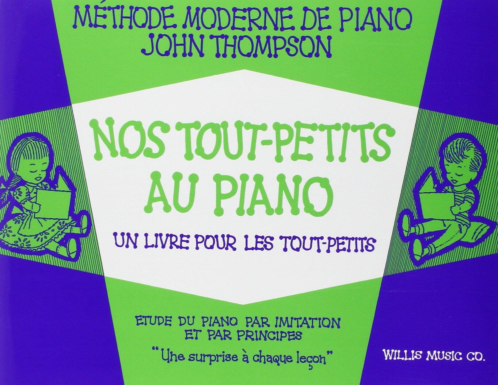 Nos Tout-Petits au Piano Un Livre pour les Tout-Petits Méthode Moderne de Piano John Thompson : photo 1