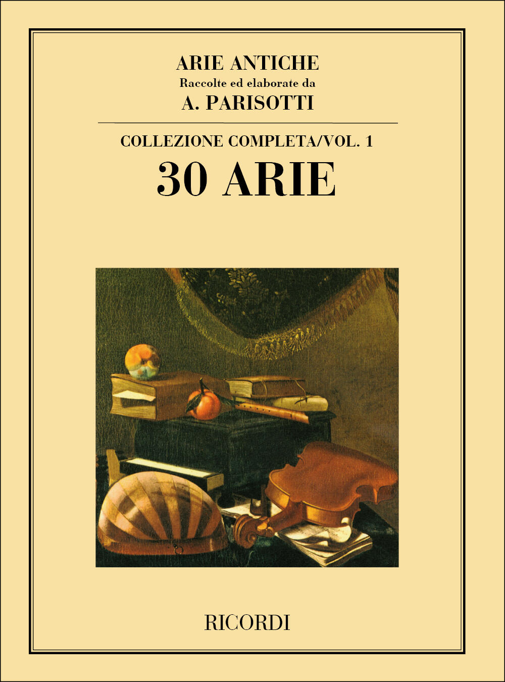 Ricordi Arie Antiche: 30 Arie Vol. 1 Raccolte ed elaborate da A. Parisotti - Collezione completa : photo 1