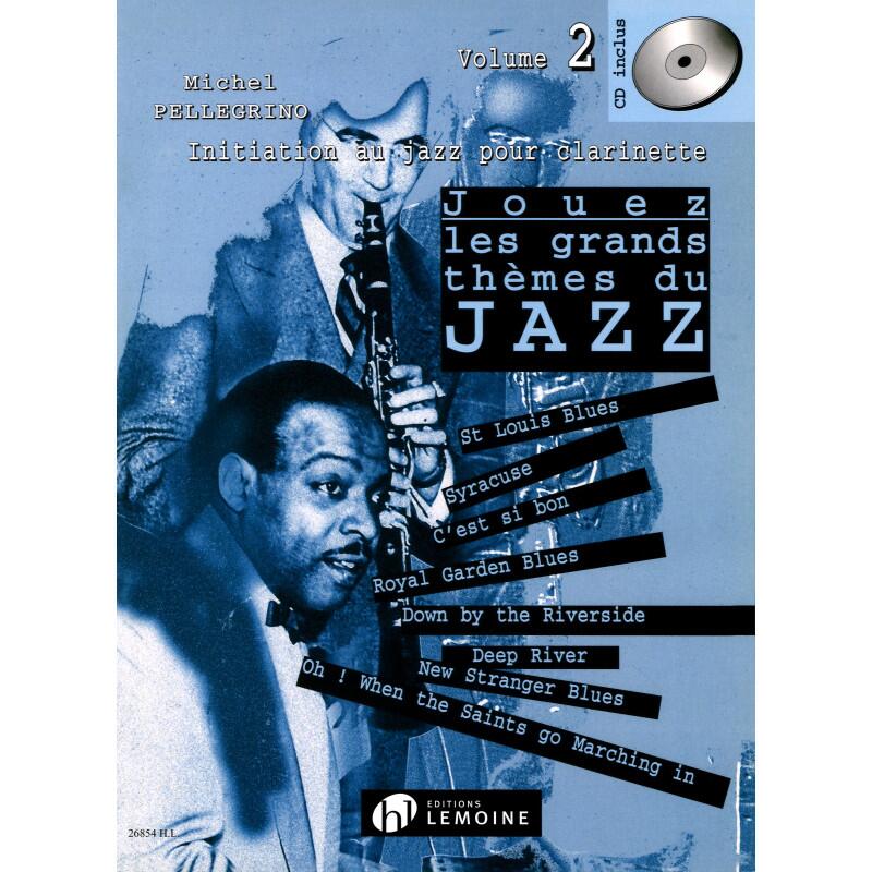 Jouez les grands thèmes du jazz Vol.2 PELLEGRINO Michel Partition + CD variété - jazz Clarinette : photo 1