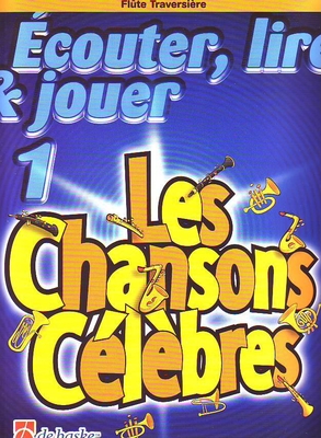 Ecouter lire & jouer 1: Les chansons célèbres (flute traversière)
