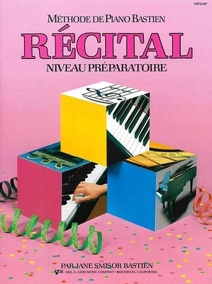 Méthode de Piano Bastien : Récital Niveau Préparatoire