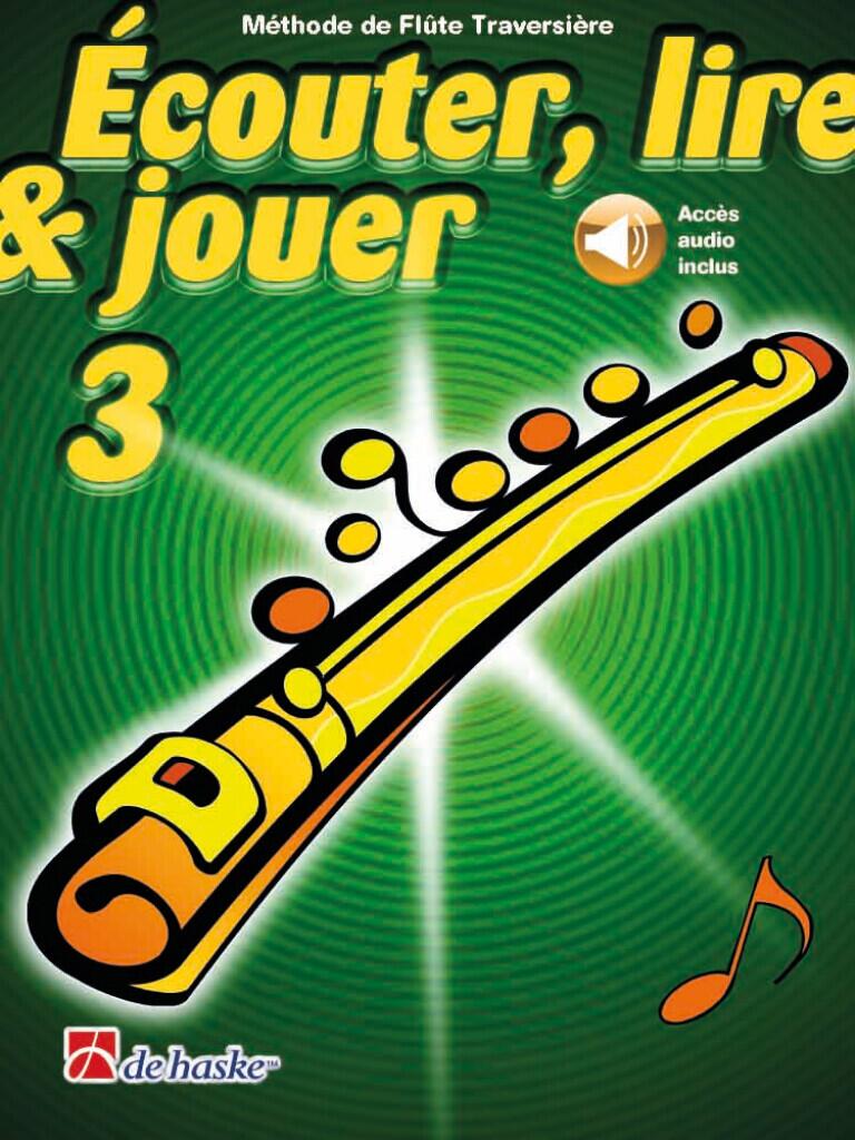 Ecouter lire & jouer 3 Flûte Traversière Flöte Ecouter Lire et Jouer / Méthode de Flûte Traversière : photo 1