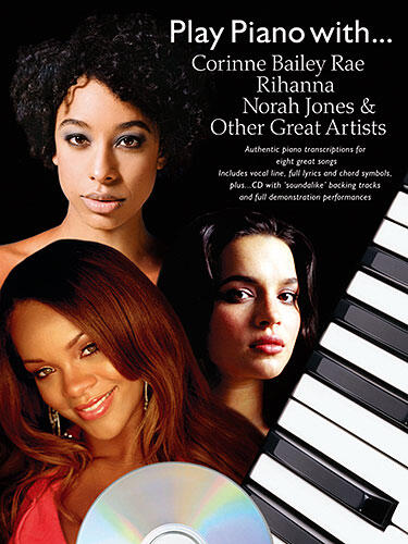 Play Piano With... Corrine Bailey Rae Rihanna Norah Jones And Other Great Artists (Book And CD) : photo 1