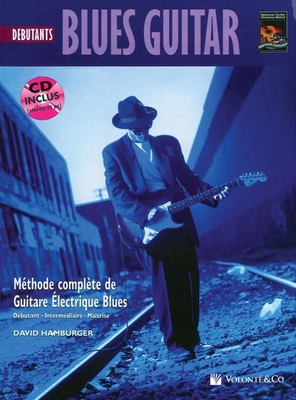Blues Guitar - Débutants (français) - Méthode complète de guitare électrique blues