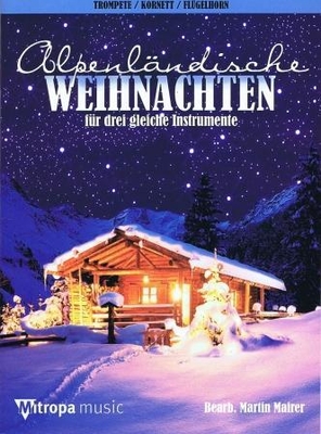 Alpenländische Weihnachten (3 Trompeten)