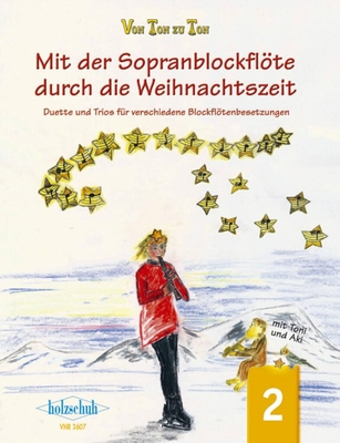 Von Ton zu Ton - Mit der Sopranblockflöte durch die Weihnachtszeit 2 - Duette und Trios für verschiedene Blockflötenbesetzungen