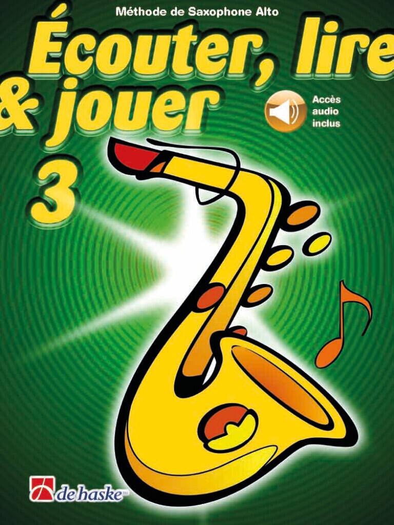 De Haske Ecouter lire & jouer 3 Saxophone Alto Méthode de Saxophone Alto  Altsaxophon French / Méthode de Saxophone Alto : photo 1