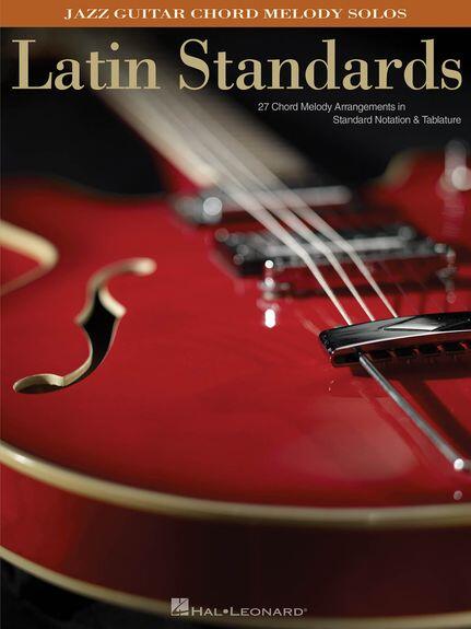 Latin Standards: Jazz Guitar Chord Melody Solos : photo 1