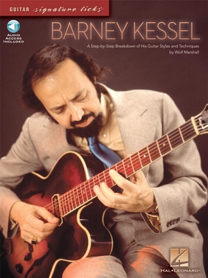 Guitar Signature licks : The best of Barney Kessel - A step-by-step breakdown of his guitar styles and techniques