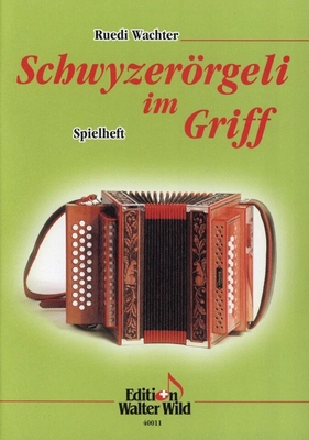 Schwyzerörgeli im Griff - Spielheft (répertoire)