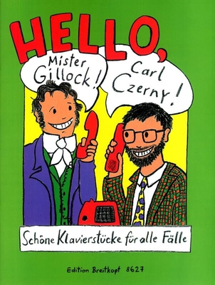 Hello Mr. Gillock Hello Carl Czerny Schöne Klavierstücke für alle Fälle