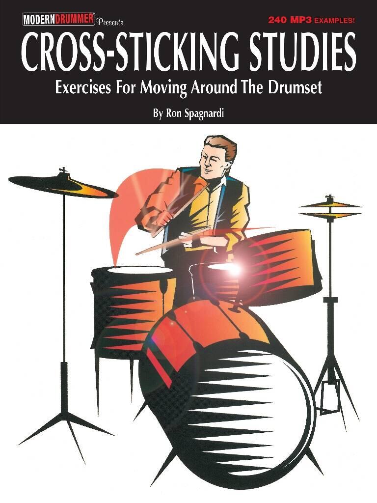 Ron Spagnardi: Cross-Sticking Studies Exercises For Moving Around The Drumset : photo 1