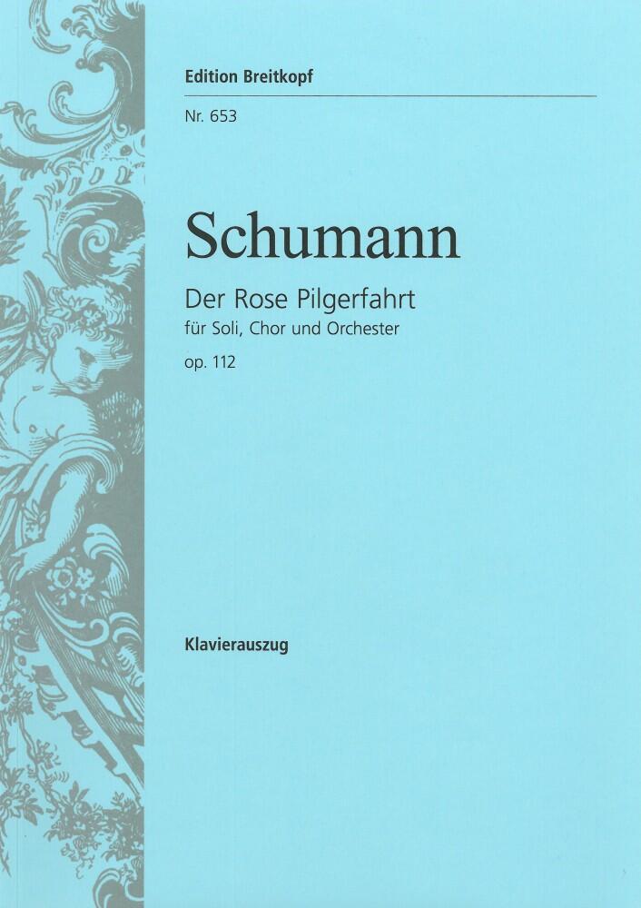 Breitkopf und Hartel Der Rose Pilgerfahrt op. 112 Robert Schumann Soloists Mixed Choir and Orchestra : photo 1