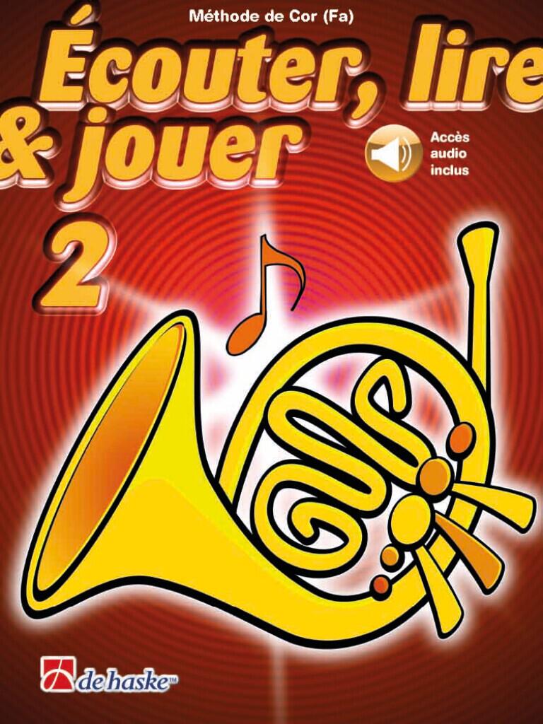 De Haske Ecouter lire & jouer 2 Cor (Fa) Horn Ecouter Lire et Jouer / Méthode de Cor (Fa) : photo 1