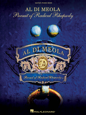 Al Di Meola: Pursuit of Radical Rhapsody (PVG Songbook)