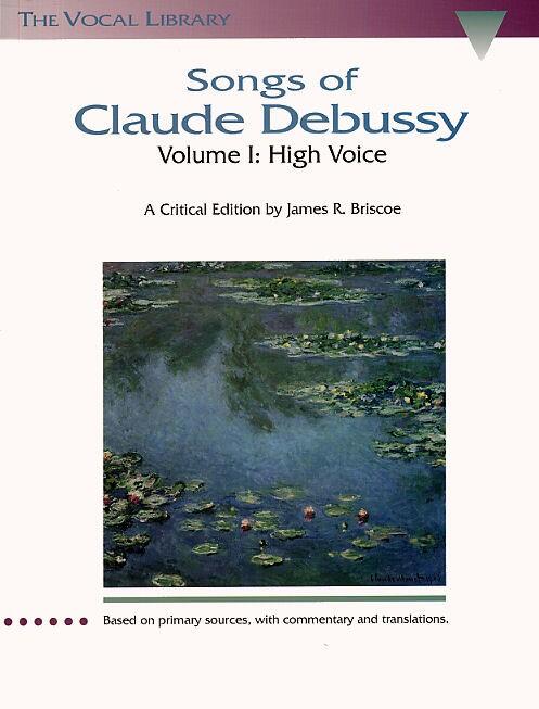 Songs Of Claude Debussy Vol. 1 High VoiceA Critical Edition by James R. Briscoe : photo 1