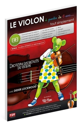 Le Violon pour les 6/12 ans... tout simplement Découvre les secrets du violon
