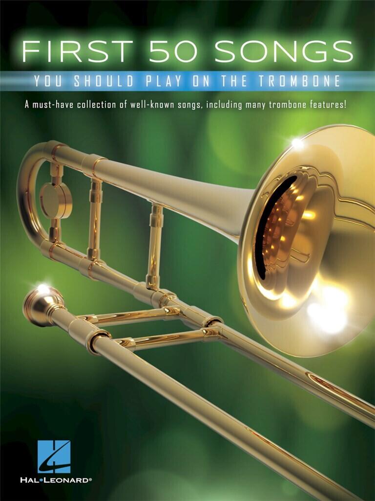 Hal Leonard First 50 Songs You Should Play on the Trombone Posaune Instrumental Folio : photo 1