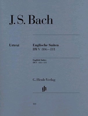 Suites anglaises BWV 806-811 - Englische Suiten BWV 806-811 - English Suites