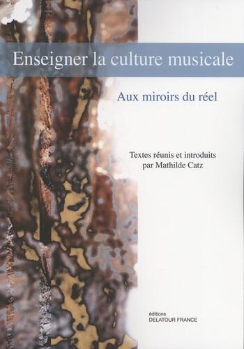 Enseigner La Culture Musicale Aux Miroirs Du Reel : photo 1