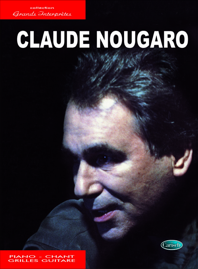 Claude Nougaro - Collection Grands Interpretes Klavier, Gesang und Gitarre Grands Interprètes (Carisch) : photo 1