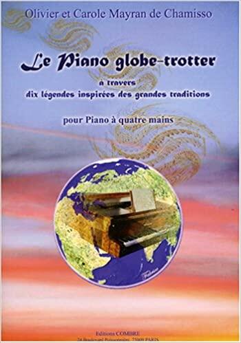Le Piano globe-trotter MAYRAN de CHAMISSO Olivier / MAYRAN de CHAMISSO Carole : photo 1