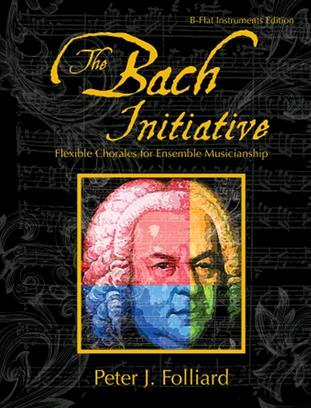 The Bach InitiativeFlexible Chorales For MusicianshipB-Flat Instruments Edition : photo 1
