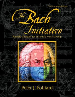 The Bach InitiativeFlexible Chorales For MusicianshipF-Instruments Edition : photo 1