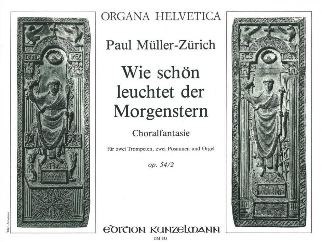 Kunzelmann Wie Schön Leuchtet Der Morgenstern Choralfantasie Op. 54-2 Paul Müller-ZürichSet de partitions : photo 1