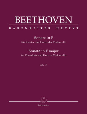 Sonata in F major op. 17 for Pianoforte and Horn or Violoncello Ludwig van Beethoven Jonathan Del Mar Bärenreiter-Verlag Piano Horn and Cello Score + Parties Urtext Classique English-German