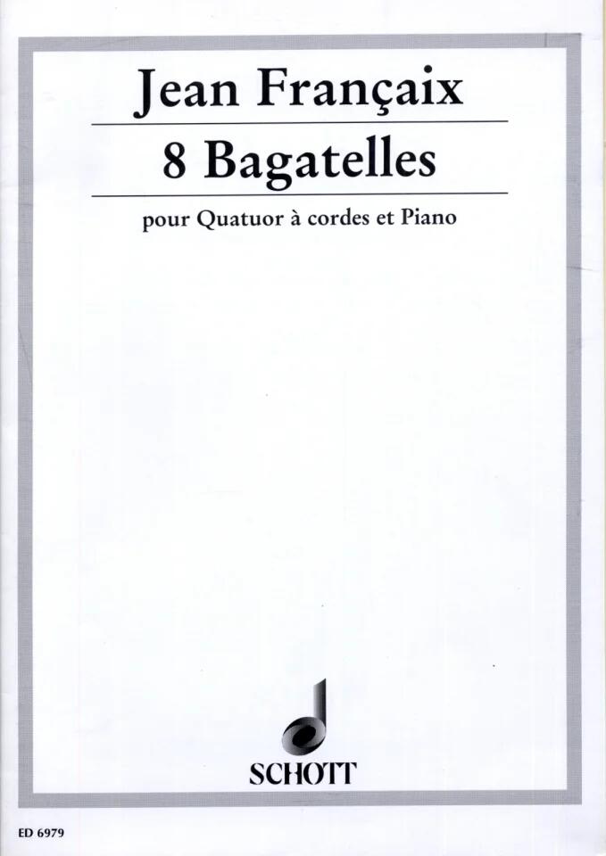 8 Bagatelles for string quartet and piano Jean Françaix  Piano and String Quartet Score + Parties : photo 1