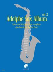 Adolphe Sax Album Vol.3 Solos caractéristiques pour saxophone sélectionnés par Nicolas Prost Adolphe Sax  Lemoine Saxophone Recueil  Classique : photo 1