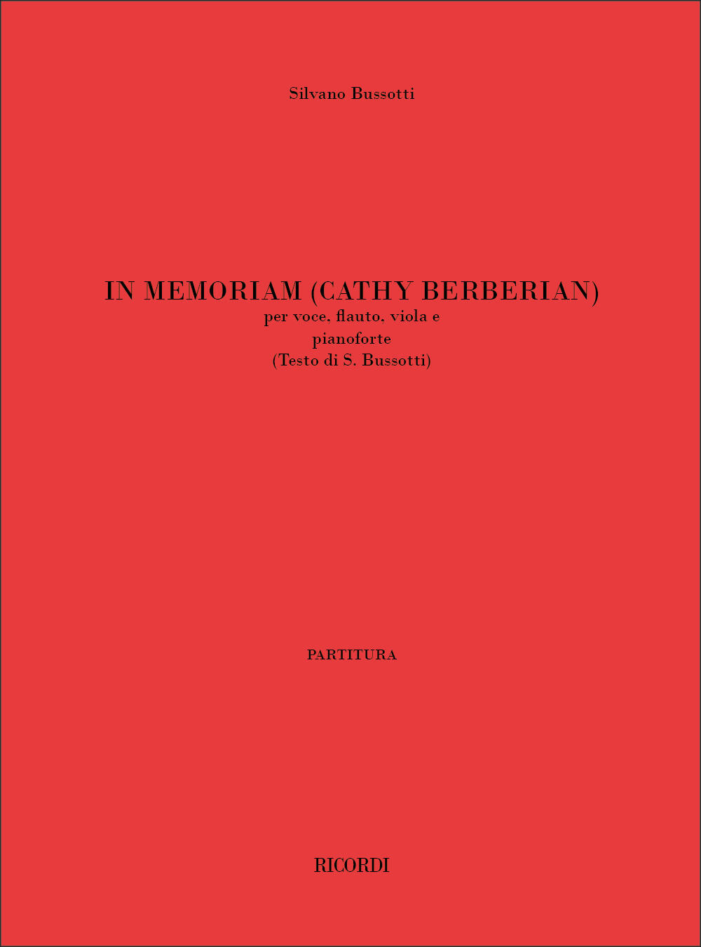 In Memoriam (Cathy Berberian) Per Voce, Flauto, Viola, Pianoforte Sylvano Bussotti  Vocal, Flute, Viola and Piano Conducteur  Musique contemporaine Italian : photo 1