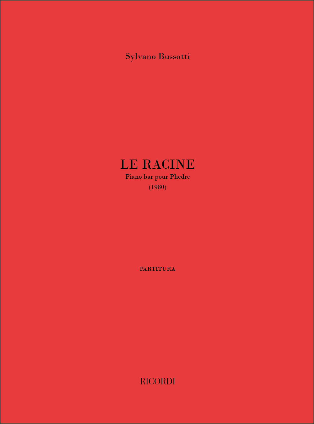 Le Racine. Pianobar Pour Phedre  Sylvano Bussotti  Vocal and Piano Conducteur  Opéra-opérette : photo 1