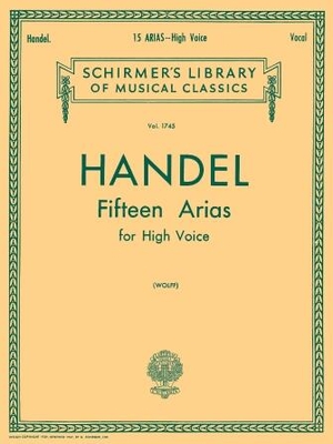 15 Arias For High Voice Georg Friedrich Händel E. Wolff High Voice and Piano Recueil Schirmer