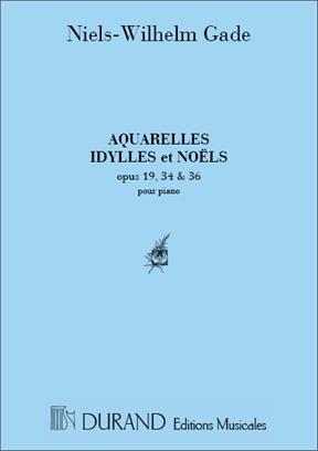 Aquarelles, Idylles, Noels Piano Niels Wilhelm Gade : photo 1