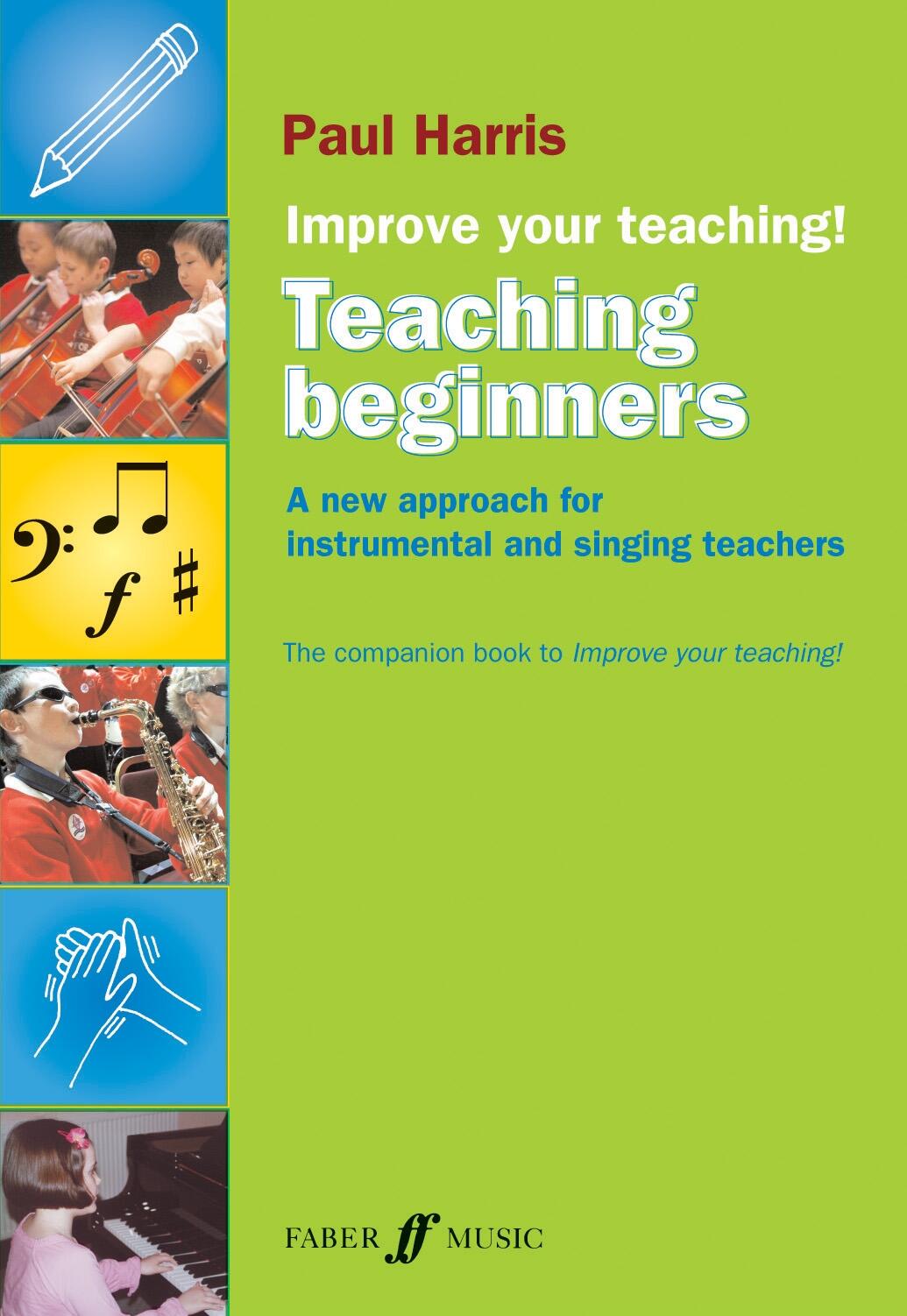 Improve Your Teaching Teaching Beginners A new approach for instrumental and singing teachers : photo 1