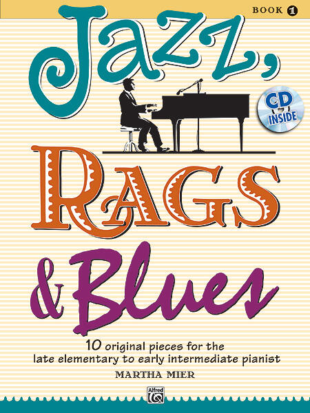 Jazz, Rags & Blues, Book 1 + CD 10 Original Pieces for the Late Elementary to Early Intermediate Pianist : photo 1