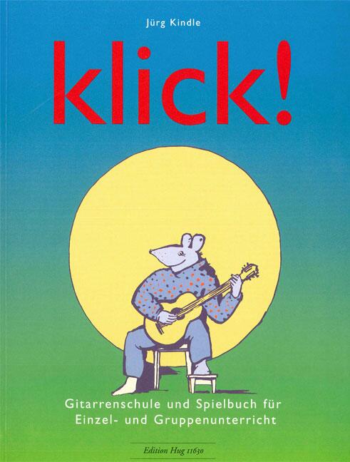 Klick  Gitarrenschule und Spielbuch Für Einzel- und Gruppenunterricht : photo 1