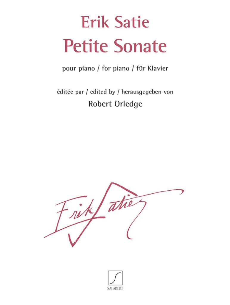 Editions Petite Sonate pour Piano, éditée par Robert Orledge Erik Satie  Robert Orledge Klavier French-English-German / pour Piano, éditée par Robert Orledge : photo 1