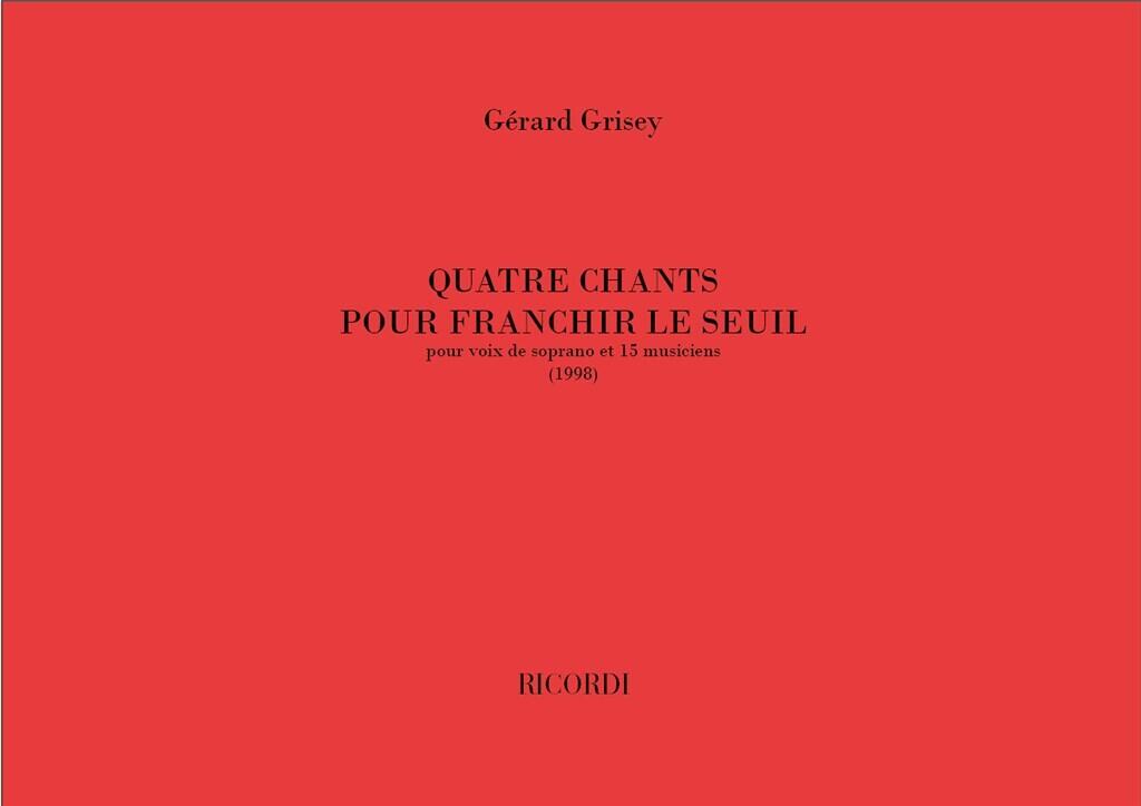 Quatre Chants Pour Franchir Le Seul Soprano and 15 instruments Gérard Grisey    Italian / Soprano and 15 instruments : photo 1