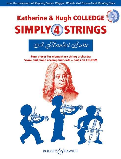 Simply 4 Strings: A Handel Suite Four pieces for elementary string orchestra Hugh Colledge   Strings and Piano / Four pieces for elementary string orchestra : photo 1