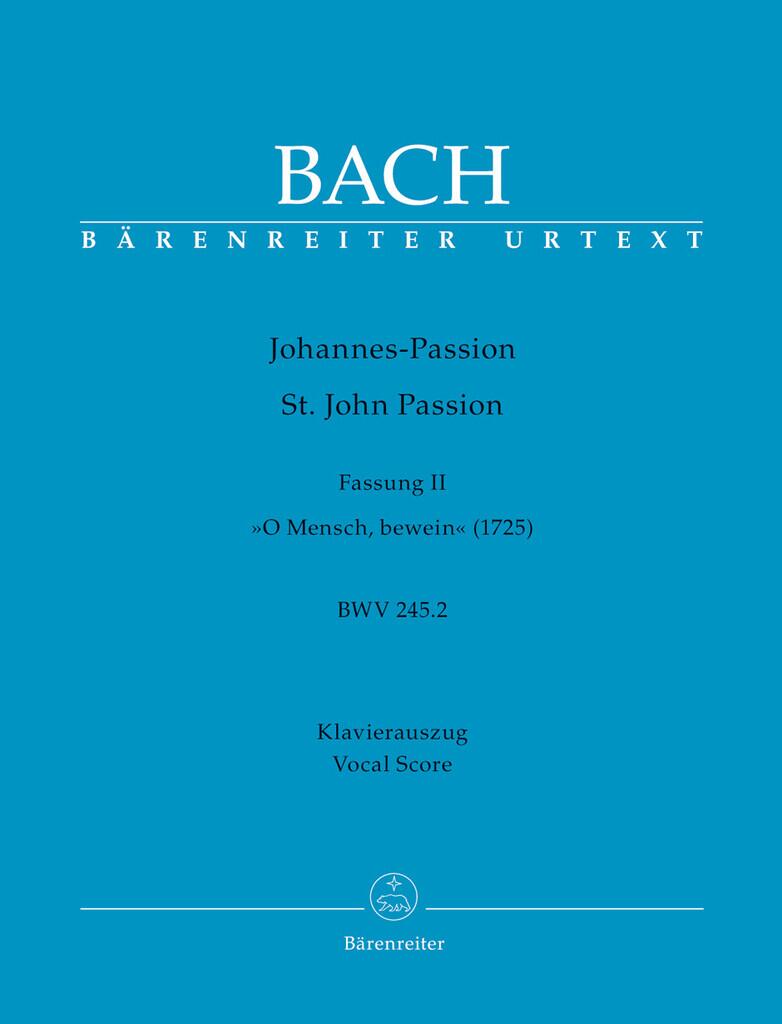 Johannes Passion BWV 254.2 Fassung 2 O Mensch, bewein Vocal Score Version 1725 : photo 1