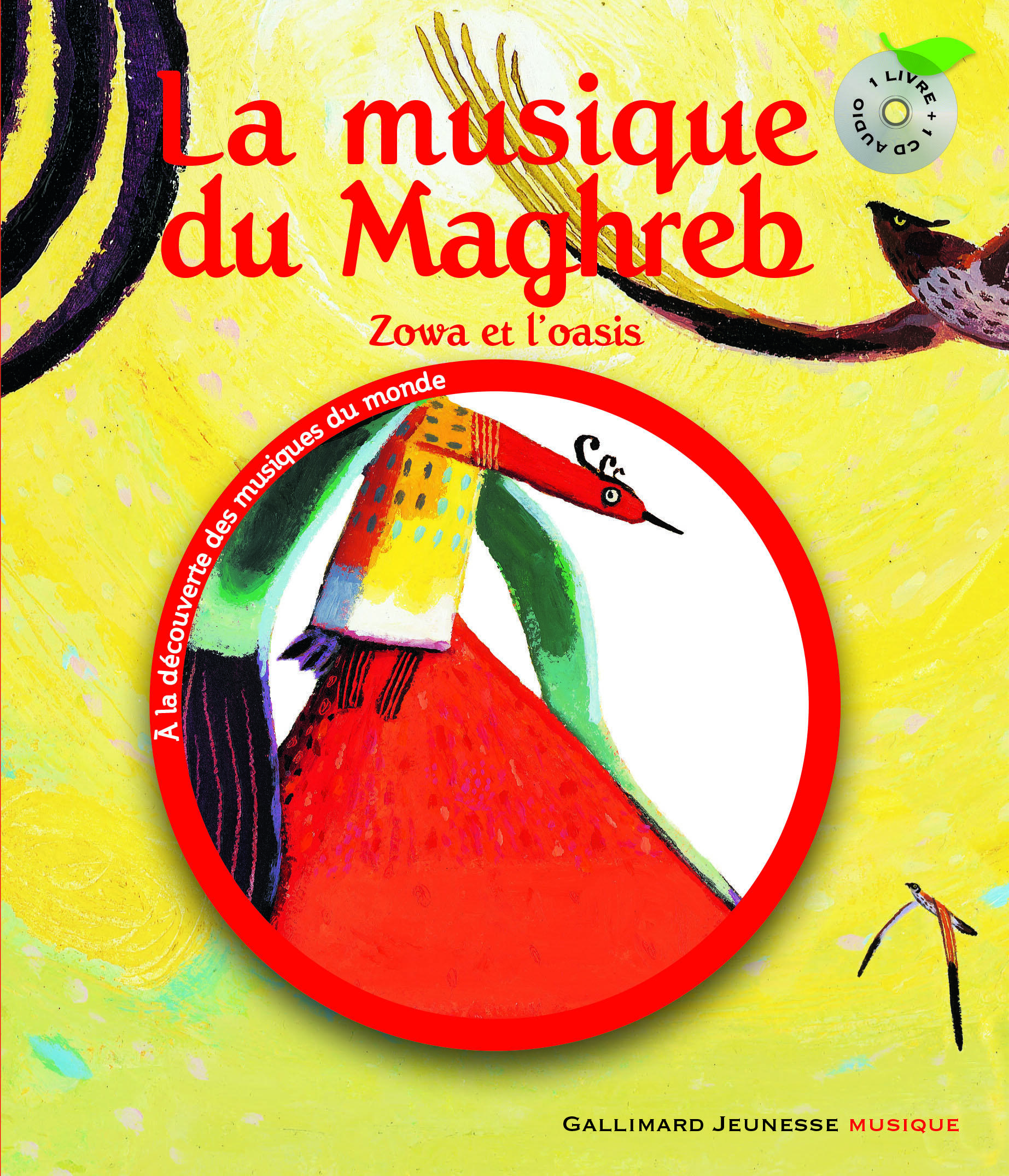 Gallimard A la découverte des musiques du monde - La musique du Maghreb : Zowa et l