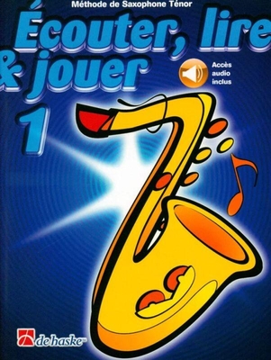 Ecouter lire & jouer 1 Saxophone Ténor