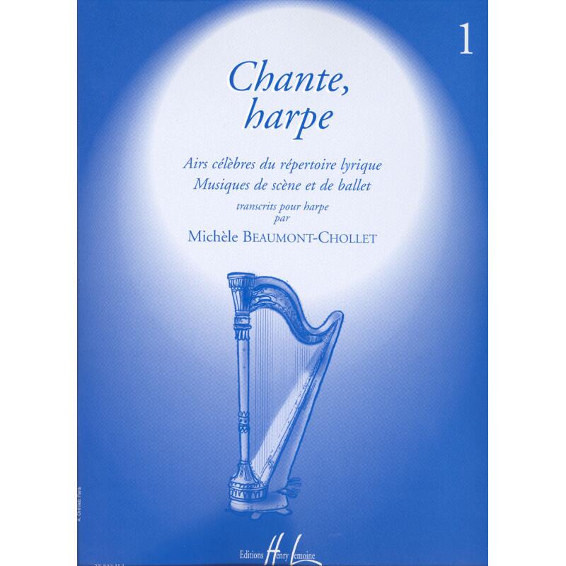 Chante, harpe - Airs célèbres du répertoire lyrique, musiques de scène et de ballet -  vol. 1 : photo 1