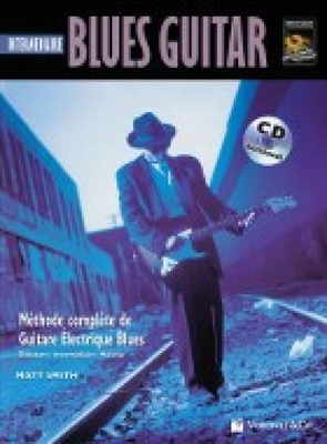 Blues Guitar - Intermediaire (français) - Méthode complète de guitare électrique blues